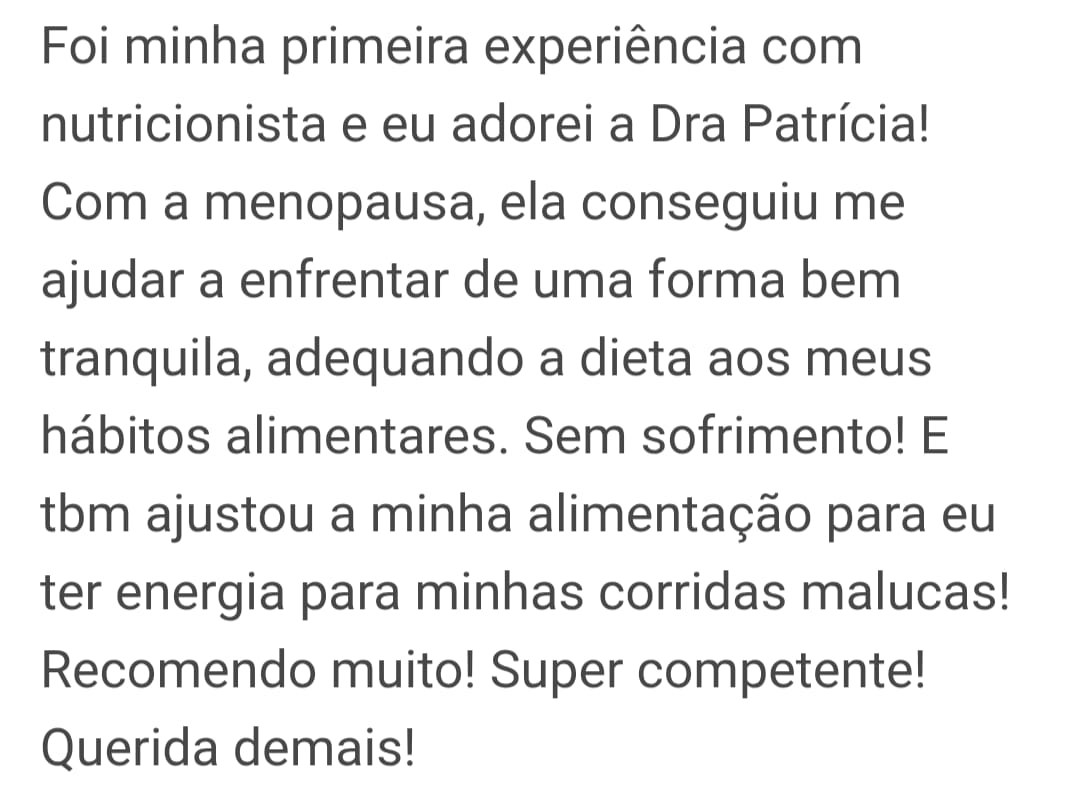 Depoimento de paciente sobre atendimento na menopausa, com adequação da dieta aos hábitos alimentares
